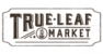 True Leaf Market